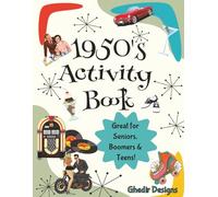 1950's Activity & Puzzle Book: Nostalgic Retro 50's Crosswords, Word Search, Trivia Match Up &, Coloring Pages | 8.5 X11 inches |102 pages | Great for ... Leisure Time & Holiday or Novelty Gifts