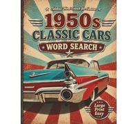 1950s Classic Cars Word Search for Seniors Large Print Easy: Simple and Relaxing Puzzles Featuring Vintage Cars, Americana, Chrome Classics, and Nostalgic Memories of the 1950s