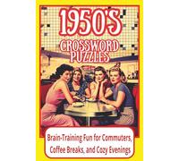 1950s Crossword Puzzles: 60 Nostalgic Puzzles About 1950s music, movies, fashion, pop cultur, sports and history from the era of Elvis and Marilyn ... and History Lovers (6x9 inches, 120 Pages)