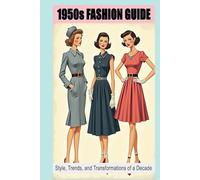 1950s Fashion Style Guide: Illustrated Couture Manual for Teens & Young Adults | 6"x9" Large Print | Perfect gift for holidays, birthdays, travel, leisure time.