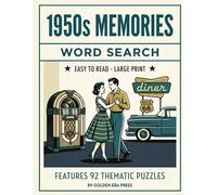 1950s Memories Word Search: 92 Large Print Puzzles: A Nostalgic Journey Through the Fabulous Fifties for Seniors