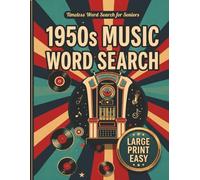 1950s Music Word Search for Seniors Large Print Easy: Simple and Relaxing Puzzles Featuring Rock and Roll, Classic Songs, Artists, and Nostalgic Memories of the 1950s