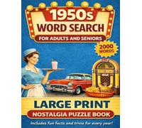 1950s Nostalgia Large Print Word Search: A Trip Down Memory Lane with 100+ Easy-to-Read Puzzles, Fun Facts, and Full Answer Key