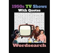 1950s TV Shows With Quotes! Each Wordsearch Puzzle is a Television Show from the Fifties, and Each One has a Quote from the Show!: A Fun, Nostalgic, ... 1,000 Words! For Adults, Seniors, and Teens