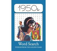 1950s Word Search: Retro Puzzle Book for Nostalgia Fans: Over 55 Themed Grids of 1950s Words & Icons - Fun for All Ages