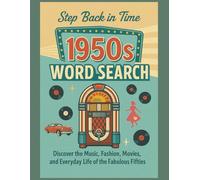 1950s Word Search, Step Back in Time Large Puzzle Book: Discover the Music, Fashion, Movies, and Everyday Life of the Fabulous Fifties