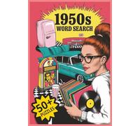 1950s Word Search: Word Search Puzzles with Easy to Read Print about 1950s Fashion, Trends, TV Shows, Famous People, Technology, Books, Cars, Toys, ... Gift for Vacations, Holidays and Relaxation