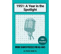 1951: Headlines, Heroes, and Hollywood: 100+ themed puzzles covering the year’s biggest breakthroughs, global conflicts, and cultural shifts.