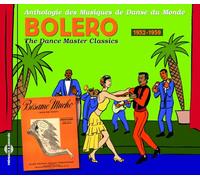 Anthologie Des Musiques De Danse Du Monde : Bolero 1952-1959