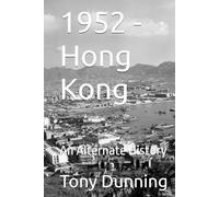 1952 - Hong Kong: An Alternate History
