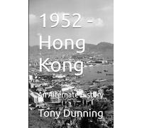 1952 - Hong Kong: An Alternate History