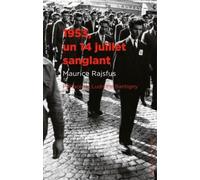 1953, un 14 juillet sanglant Maurice Rajsfus (Auteur), Ludivine Bantigny (Préface), Jean-Luc Einaudy (Postface)