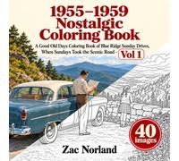 1955-1959 Nostalgic Coloring Book - Vol 1: A Good Old Days Coloring Book of Blue Ridge Sunday Drives, When Sundays Took the Scenic Road