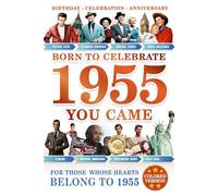 1955 Born to Celebrate You Came - Colored Version: A Nostalgic Tribute for the Radio Babies with Heartfelt Memories of 1955 - An Ideal Gift for Birthdays, Anniversaries, and Special Occasions