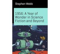 1956: A Year of Wonder in Science Fiction and Beyond
