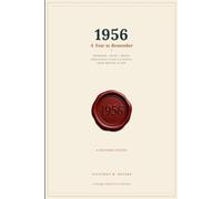 1956: A Year to Remember: The Perfect 70th Birthday Gift for Anyone Born in 1956. A Nostalgic British Trivia Book of Memories, Music & Events from the Year You Were Born