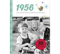 1956 - Ein ganz besonderer Jahrgang: Jahrgangsbuch zum 70. Geburtstag