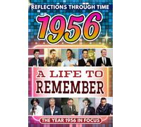 1956 in Focus: A Life to Remember - The Year You Were Born Book: A nostalgic gift packed with trivia, brain games, and events to celebrate birthdays, milestones, and memories