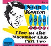 1956: Live At The Macumber Club, Part Two by Stan Kenton and His Orchestra (1995-10-10?