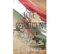 1956 Love amp Revolution - J. A. Boulet - Amazon Digital Services LLC KDP - Livre en Anglais J. A. BouletJ. A. Boulet (Auteur)