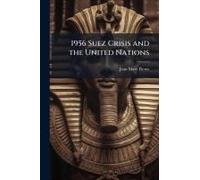 1956 Suez Crisis And The United Nations