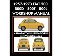 1957-1973 Fiat 500 - 500d - 500f - 500l Factory Workshop Manual Also Applicable To The 1970-1977 Autobianchi Giardiniera