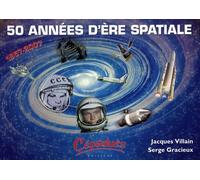 1957-2007 50 Années D'ère Spatiale - Chronologie Des Évènements Majeurs