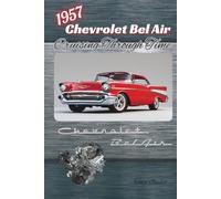 1957 Chevrolet Bel Air: Cruising Through Time