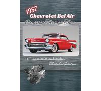 1957 Chevrolet Bel Air: Cruising Through Time