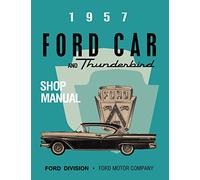 1957 Ford Car and Thunderbird Shop Manual By Detroit Iron
