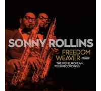 フリーダム・ウィーバー : 1959 ヨーロピアン・ツアー・レコーディングス / ソニー・ロリンズ (Freedom Weaver : The 1959 European Tour Recordings / Sonny Rollins) [3CD] [Import] [日本語帯・解説付]