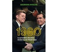 1960 – La première élection moderne de l'Amérique – Perrin