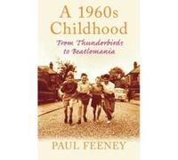 1960s Childhood Feeney, Paul (Auteur)