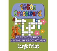 1960s Crossword Puzzles: 50 Large Print Puzzles Featuring Music, Film, Fashion, Food & More - Great for Seniors, Adults and Teens, 103 pages, 8.5 x 11 ... Puzzles for Relaxation, Travel, and Downtime