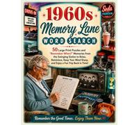 1960s Memory Lane Word Search: 50 Large Print Puzzles and "Remember When?" Memories from the Swinging Sixties to Relax, Reminisce, Keep Your Mind Sharp, and Enjoy a Fun Trip Back in Time!