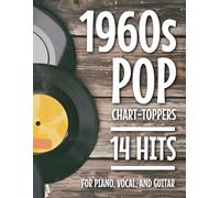 1960s Pop Chart-Toppers: 14 Hits for Piano, Vocal, and Guitar