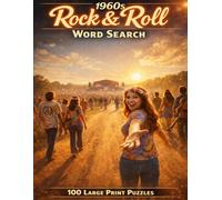 1960s Rock and Roll Word Search: 100 Large Print Puzzles with Educational Vignettes About the Decade That Changed Music Forever
