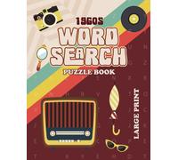 1960s Word Search Puzzle Book: Explore The Vibrant 1960s With This Collection Of Themed Word Searches Featuring Iconic Music, Fashion, And Historical Events.