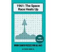 1961: The Space Race Heats Up Word Search Puzzle Book: Step back in time with 100+ puzzles exploring the people, events, and breakthroughs that shaped the world.