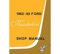 1962 - 1963 Ford Thunderbird Shop Manual By Detroit Iron