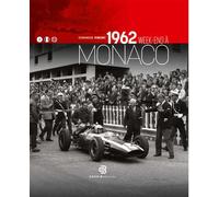 1962 W nd À Monaco L’histoire d’une course - Une course dans l’histoire - Dominique Vincent - Coco B Editions - relié - Beau livre