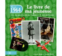 1964, Le Livre de ma jeunesse: Tous les souvenirs de mon enfance et de mon adolescence