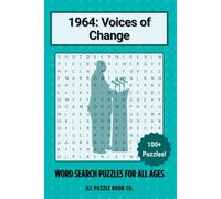 1964: Voices of Change Word Search Puzzle Book: Step back in time with 100+ puzzles exploring the people, events, and breakthroughs that shaped the world.