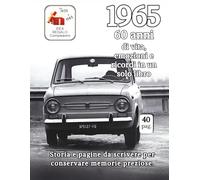 1965 60 anni di vita, emozioni e ricordi in un solo libro: Storia e pagine da scrivere per conservare memorie preziose.