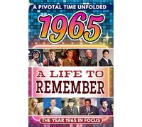 1965 in Focus: A Life to Remember - The Year You Were Born Book: A nostalgic gift packed with trivia, brain games, and events to celebrate birthdays, milestones, and memories