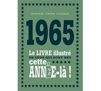 1965 - Le livre illustré de ceux qui sont nés cette année-là !