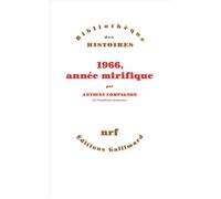 1966, année mirifique - Antoine Compagnon - Gallimard - broché - Essai