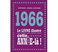 1966 - Le livre illustré de ceux qui sont nés cette année-là!