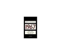 1967: How I Got There And Why I Never Left