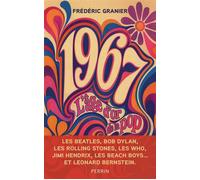 1967, l'âge d'or de la pop Les Beatles, les Stones, les Beach Boys, Jimi Hendrix, Bob Dylan et les autres - Frédéric Granier - Perrin - ebook (ePub) - Essai